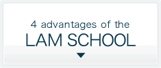 4 advantages of the LAM SCHOOL